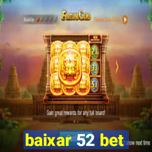 baixar 52 bet